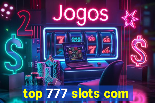 top 777 slots com